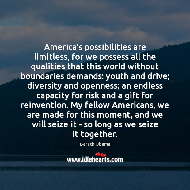 America’s possibilities are limitless, for we possess all the qualities that Image