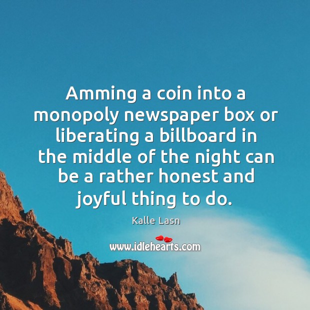 Amming a coin into a monopoly newspaper box or liberating a billboard Image