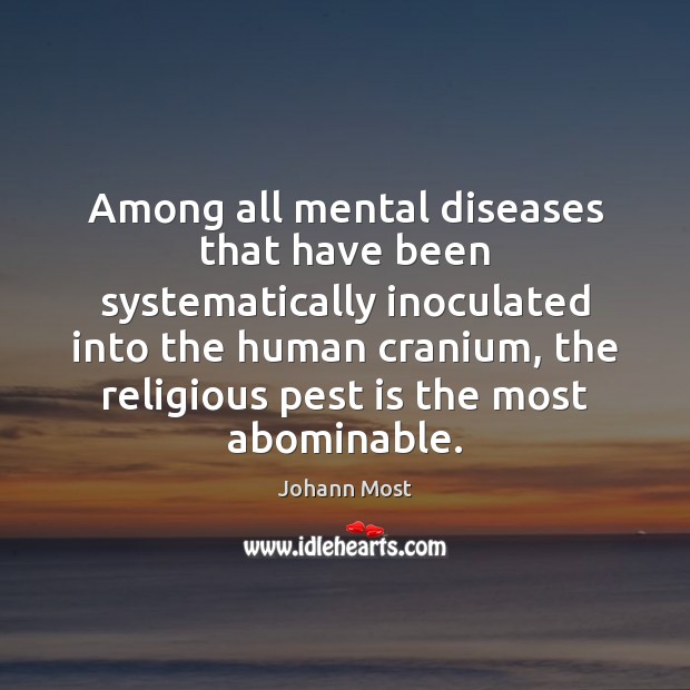 Among all mental diseases that have been systematically inoculated into the human Image