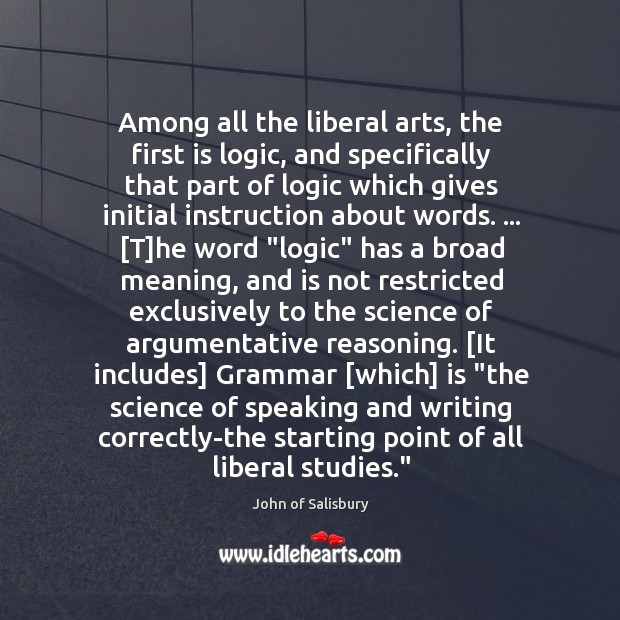 Among all the liberal arts, the first is logic, and specifically that Image