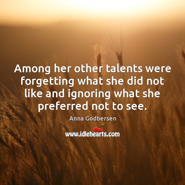 Among her other talents were forgetting what she did not like and Image