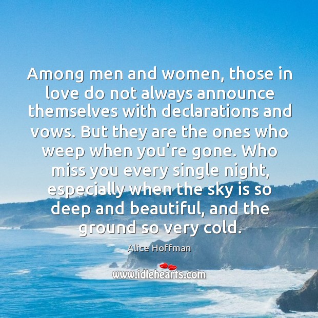 Among men and women, those in love do not always announce themselves with declarations and vows. Image