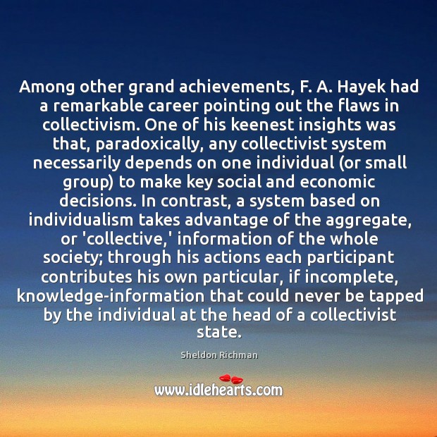 Among other grand achievements, F. A. Hayek had a remarkable career pointing Image