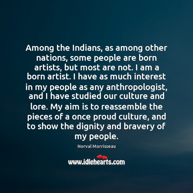 Among the Indians, as among other nations, some people are born artists, Culture Quotes Image