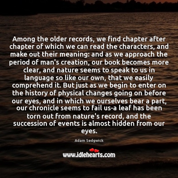 Among the older records, we find chapter after chapter of which we Adam Sedgwick Picture Quote