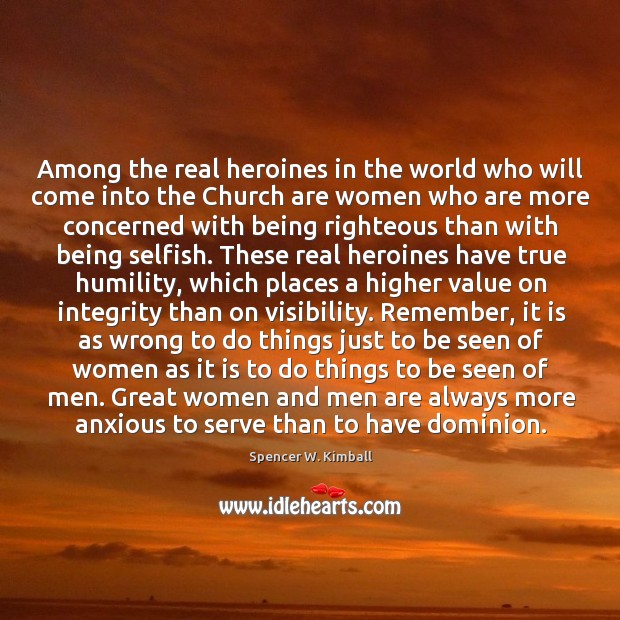 Among the real heroines in the world who will come into the Humility Quotes Image