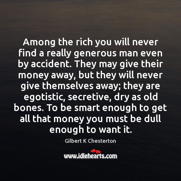 Among the rich you will never find a really generous man even Image