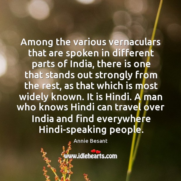 Among the various vernaculars that are spoken in different parts of India, Image