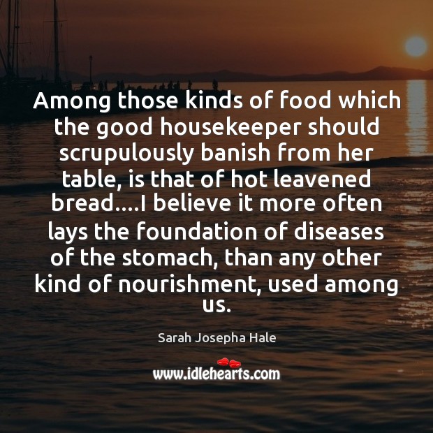 Among those kinds of food which the good housekeeper should scrupulously banish Sarah Josepha Hale Picture Quote