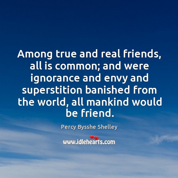 Among true and real friends, all is common; and were ignorance and Image