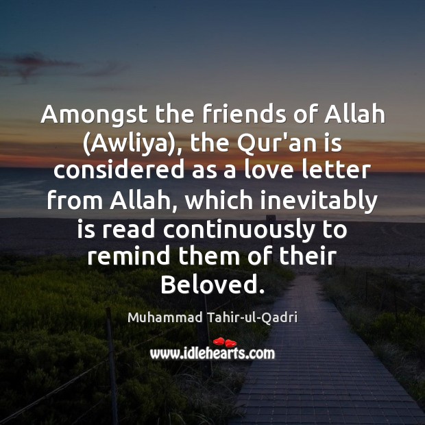 Amongst the friends of Allah (Awliya), the Qur’an is considered as a Image