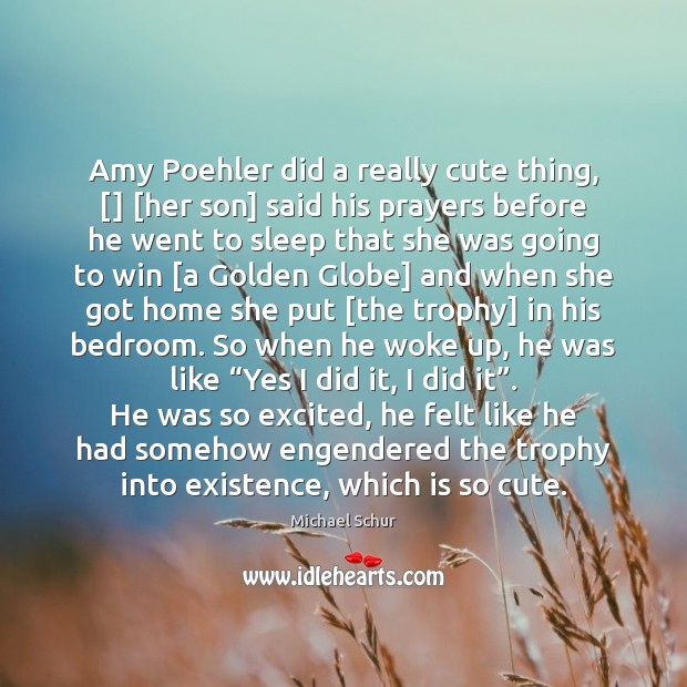 Amy Poehler did a really cute thing, [] [her son] said his prayers Image