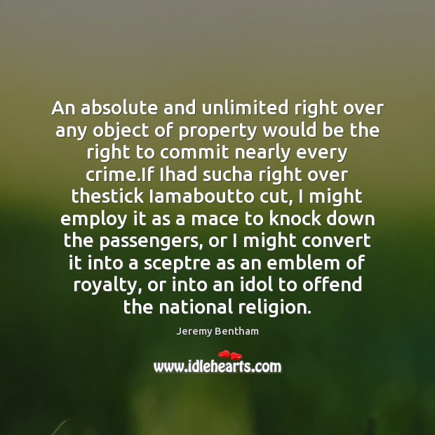 An absolute and unlimited right over any object of property would be Image