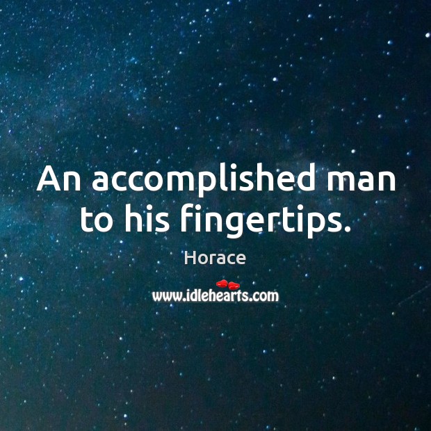 An accomplished man to his fingertips. Image