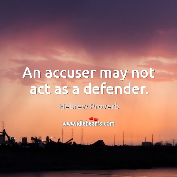 An accuser may not act as a defender. Hebrew Proverbs Image