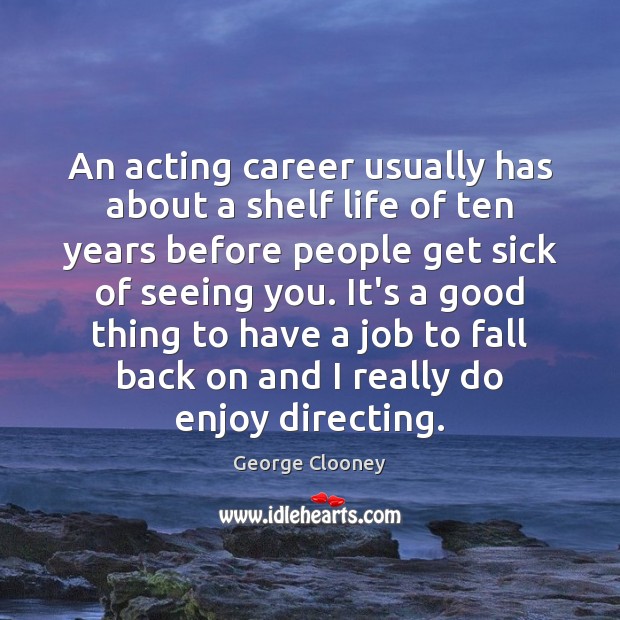 An acting career usually has about a shelf life of ten years Image