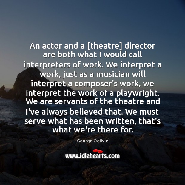 An actor and a [theatre] director are both what I would call Image