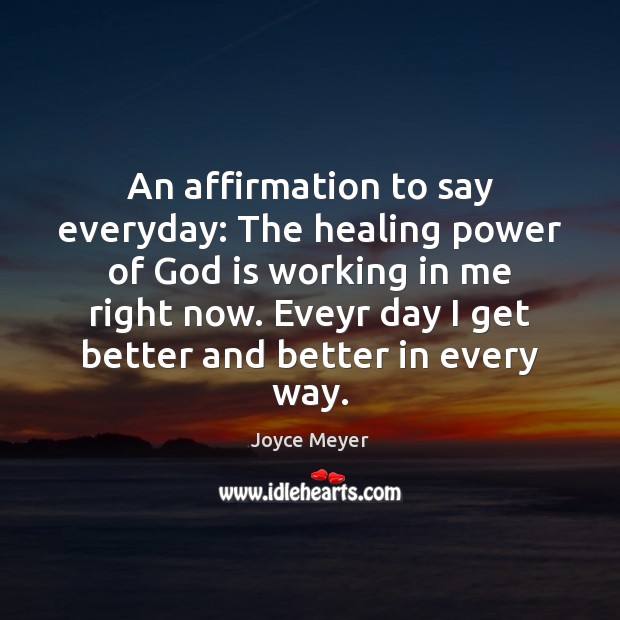 An affirmation to say everyday: The healing power of God is working Image