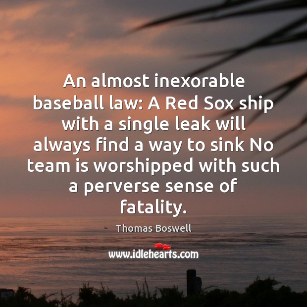 An almost inexorable baseball law: A Red Sox ship with a single Image