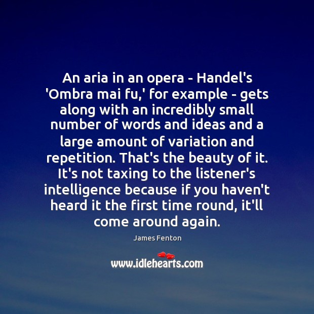 An aria in an opera – Handel’s ‘Ombra mai fu,’ for James Fenton Picture Quote