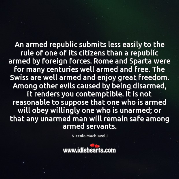 An armed republic submits less easily to the rule of one of Image