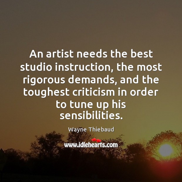 An artist needs the best studio instruction, the most rigorous demands, and Image