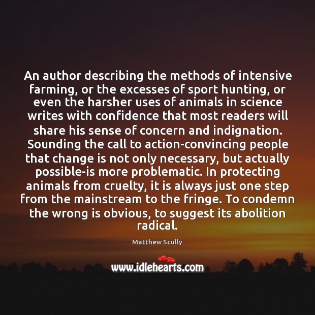 An author describing the methods of intensive farming, or the excesses of Change Quotes Image