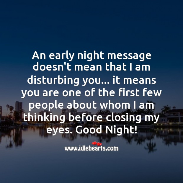 An early night message doesn’t mean that I am disturbing you. Good Night Messages Image