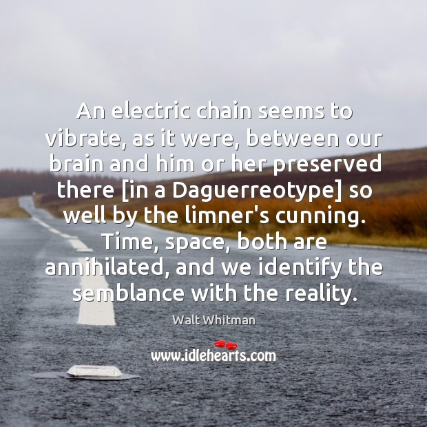 An electric chain seems to vibrate, as it were, between our brain Image