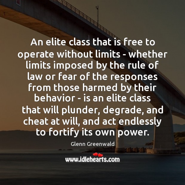 An elite class that is free to operate without limits – whether Cheating Quotes Image