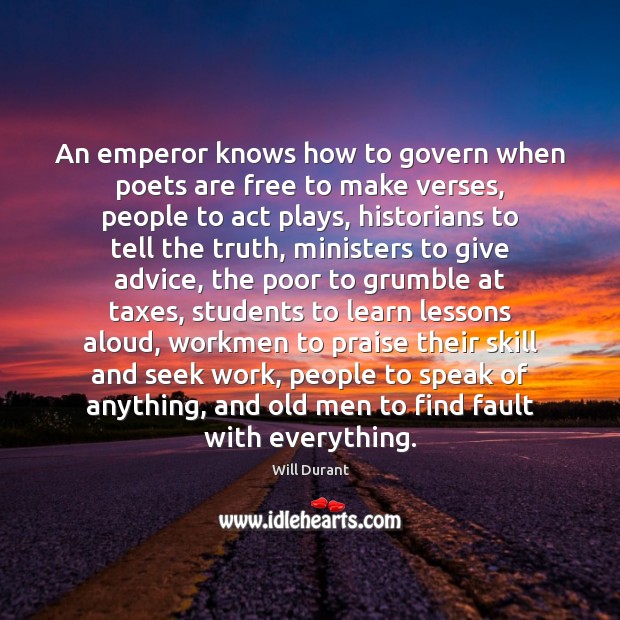 An emperor knows how to govern when poets are free to make Student Quotes Image