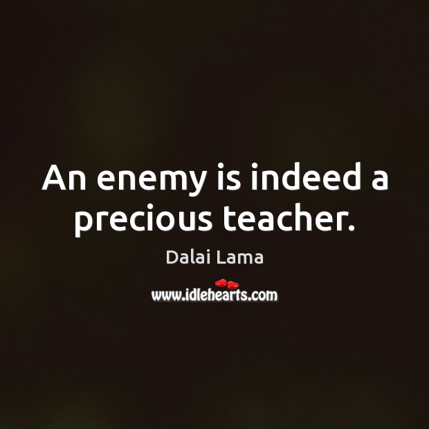 An enemy is indeed a precious teacher. Image