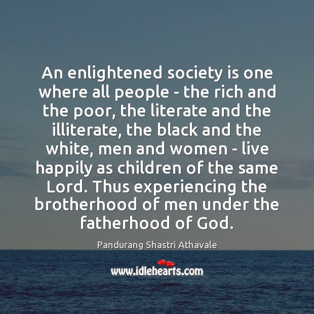 An enlightened society is one where all people – the rich and Society Quotes Image