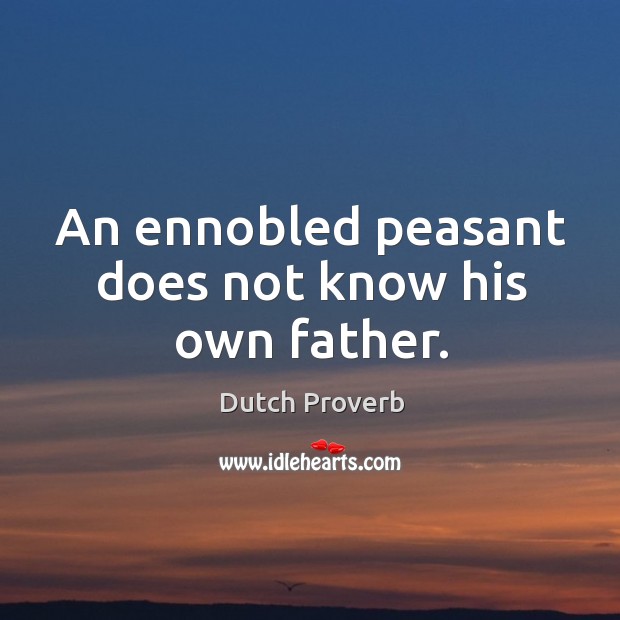 An ennobled peasant does not know his own father. Image