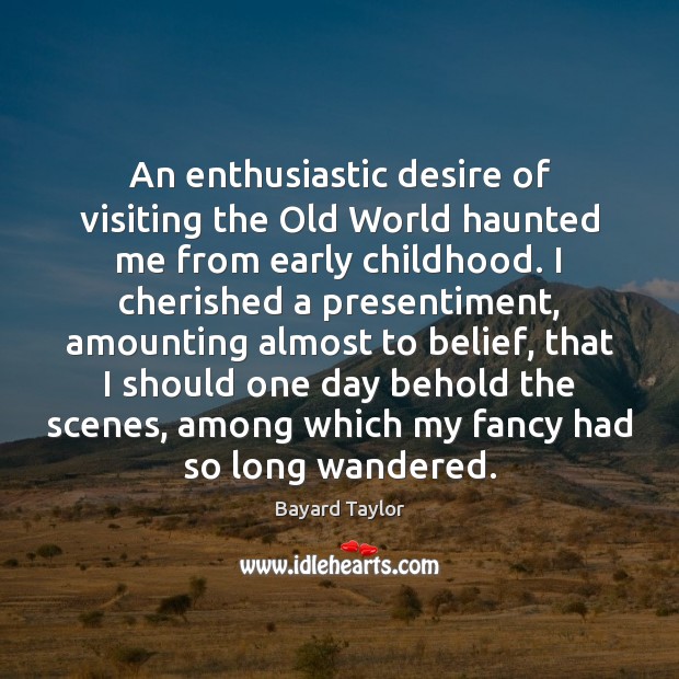 An enthusiastic desire of visiting the Old World haunted me from early Image