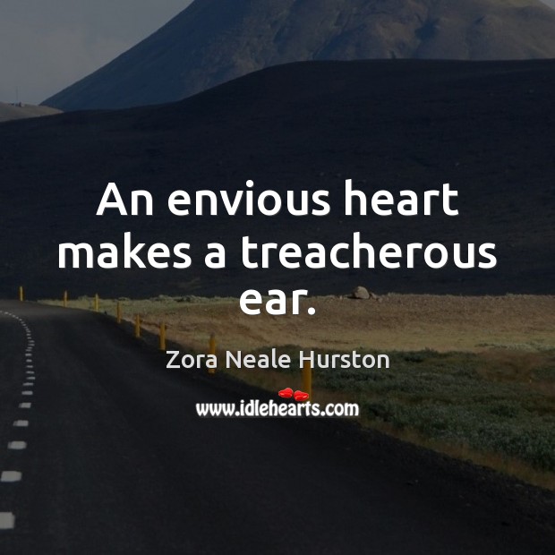 An envious heart makes a treacherous ear. Image