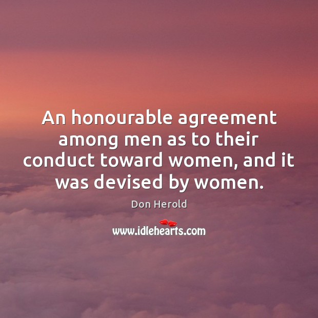 An honourable agreement among men as to their conduct toward women, and 