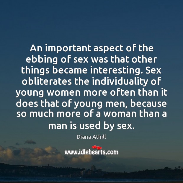 An important aspect of the ebbing of sex was that other things Image