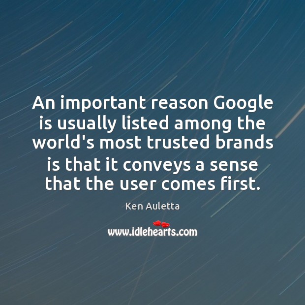 An important reason Google is usually listed among the world’s most trusted Image