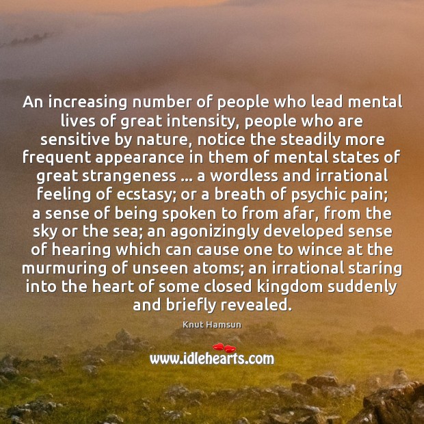 An increasing number of people who lead mental lives of great intensity, Image
