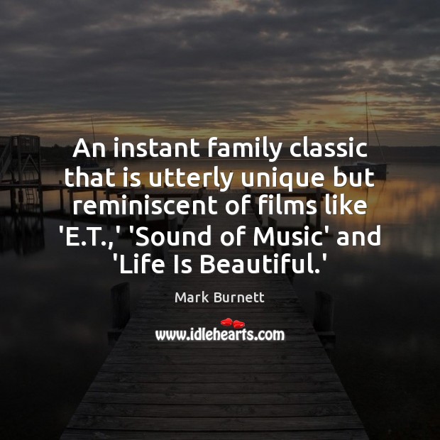 An instant family classic that is utterly unique but reminiscent of films Life is Beautiful Quotes Image