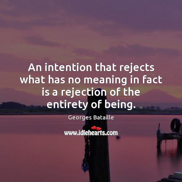An intention that rejects what has no meaning in fact is a Image