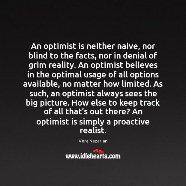 An optimist is neither naive, nor blind to the facts, nor in Image