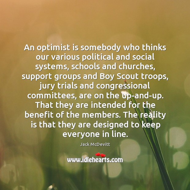 An optimist is somebody who thinks our various political and social systems, Jack McDevitt Picture Quote