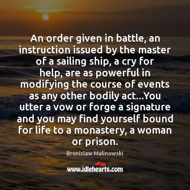 An order given in battle, an instruction issued by the master of Bronislaw Malinowski Picture Quote