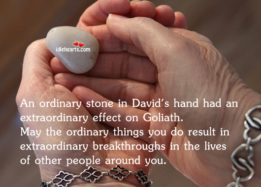 An ordinary stone in david’s hand had an People Quotes Image