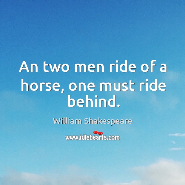 An two men ride of a horse, one must ride behind. Image