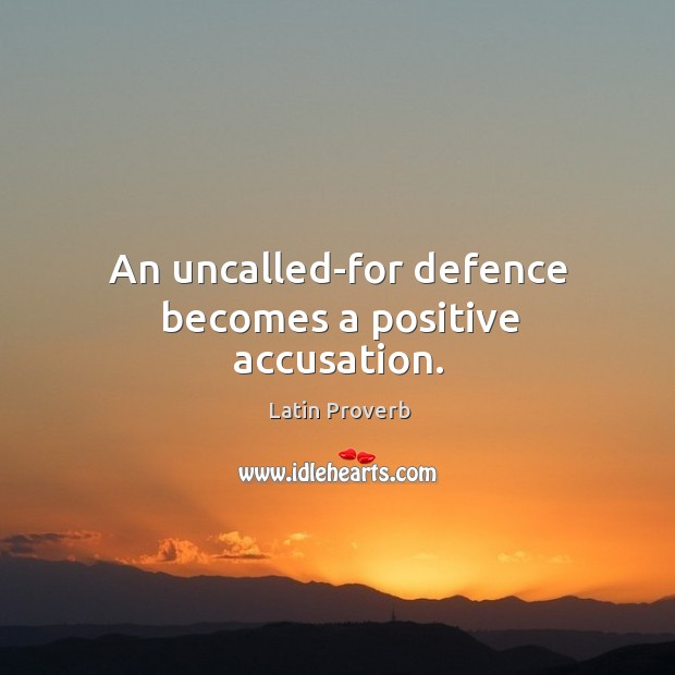 An uncalled-for defence becomes a positive accusation. Latin Proverbs Image