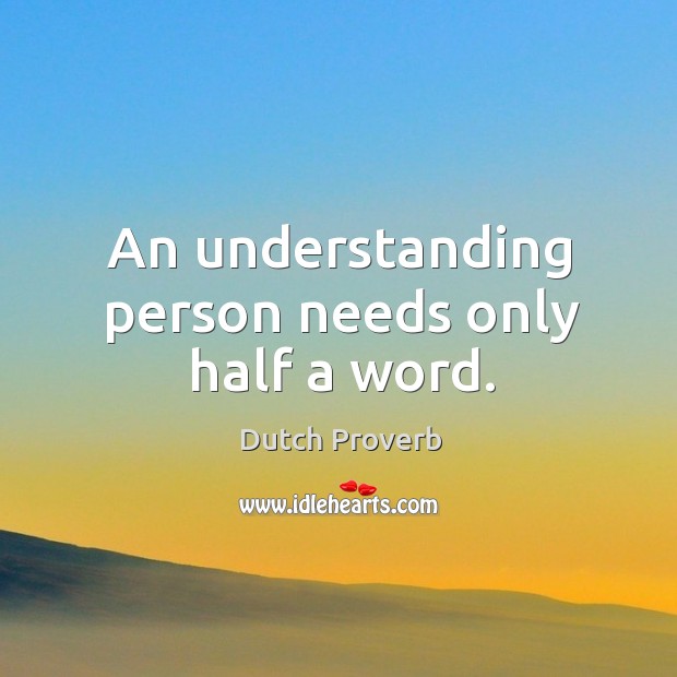 An understanding person needs only half a word. Image