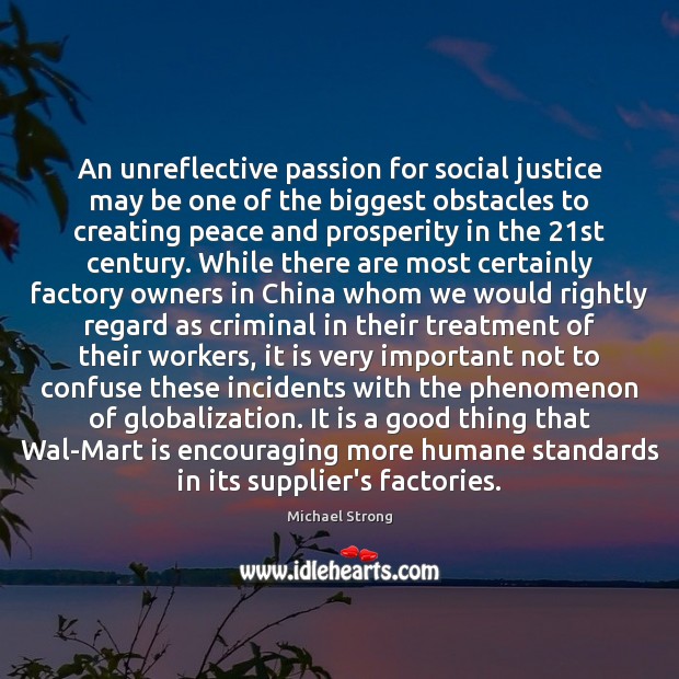 An unreflective passion for social justice may be one of the biggest Image